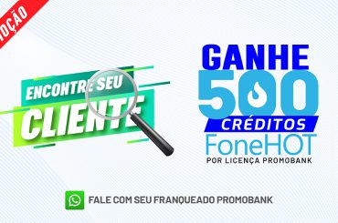 Ganhe 500 créditos FoneHot no PromoBank