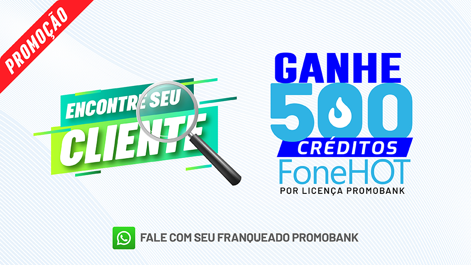 Ganhe 500 créditos FoneHot no PromoBank